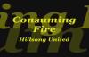 Consuming Fire  Hillsong UnitedTim Hughes