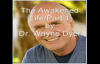The Awakened Life - Part 1 - Dr. Wayne Dyer.mp4