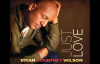 Believe - Brian Courtney Wilson, Just Love.flv