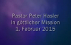 Peter Hasler - In gÃ¶ttlicher Mission - 01.02.2015.flv