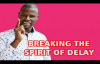 BREAKING THE SPIRIT OF DELAY by Apostle Paul A Williams.mp4