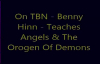 Benny Hinn  The Origin of Angels and Demons  the 5 Divisions of angels