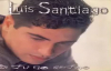 Luis Santiago - No Puedo Más.mp4