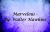 Walter Hawkins - Marvelous - w_ lyrics.flv
