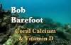 Bob Barefoot Coral Calcium Curing and Preventing Cancer and Disease Part 1