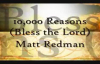 10,000 Reasons Bless the Lord o my soul   Matt Redman with Lyrics