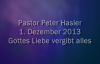 Peter Hasler - Gottes Liebe vergibt alles - 01.12.2013.flv