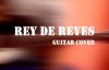 Rey de Reyes - Marco Barrientos - Guitar cover - Amanece.mp4