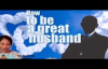 HOW TO BE A GREAT HUSBAND REV FUNKE FELIX ADEJUMO.mp4