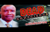 Rev.Dr. Chidi Okoroafor - Dead Conscience - Latest 2018 Nigerian Gospel Message.mp4