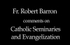 Fr. Robert Barron on Catholic Seminaries and Evangelization.flv