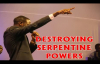 DESTROYING SERPENTINE POWERS by Apostle Paul A Williams.mp4
