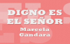DIGNO ES EL SEÑOR - Marcela Gandara LETRA LYRICS.mp4