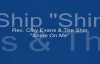 Audio Shine On Me_ Rev. Clay Evans & The Ship.flv