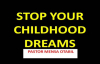 STOP YOUR CHILDHOLD DREAMS - PASTOR MENSA OTABIL