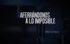 Aferrándonos a lo imposible - Alex Campos - 15 Junio 2016.compressed.mp4