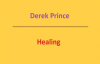 Healing. Derek Prince. Audio sermon.3gp