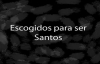 Escogidos para ser Santos  Satirio Dos Santos