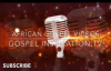 African Gospel Music Video (Series 3) Playlist.mp4