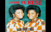 Tagoe Sisters Nyame ye kese God is Great