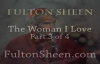 Archbishop Fulton J. Sheen - The Woman I Love - Part 3 of 4 (1).flv