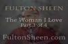 Archbishop Fulton J. Sheen - The Woman I Love - Part 1 of 4.flv