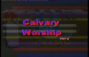 Calvary Worship - Sis Vision Ezenwakwo Pt 3