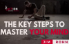 Jim Rohn - The Key Steps To Master Your Mind (Jim Rohn Motivation).mp4