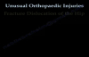 Unusual Ortho Injuries .Hip Fracture Dislocation  Everything You Need To Know  Dr. Nabil Ebraheim