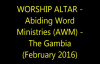 Pastor Forbes & ABIDING WORD MINISTRIES (AWM) - THE GAMBIA - WORSHIP ALTAR.mp4