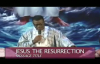 Jesus the Resurrected one - Pastor Mensa Otabil