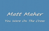 Matt Maher- You Were On The Cross.flv