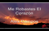 Me Robastes El Corazon Con Letra - Alex Campos.mp4