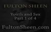 Archbishop Fulton J. sheen - Youth And Sex - Part 1 of 4.flv