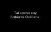 Tal Como Soy Roberto Orellana.mp4