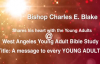 A message to every YOUNG ADULT from one of the greatest Christian Leaders in the world Bishop Charles Blake