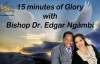 15 Minutes of Glory With Bishop Dr. Edgar Ngámbi - Your Healing.mp4