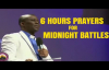 6 HOURS PRAYERS FOR MIDNIGHT BATTLES 2018 - DR D K OLUKOYA.mp4