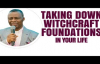 TAKING DOWN WITCHCRAFT FOUNDATIONS 2018 - DR DK OLUKOYA MFM.mp4