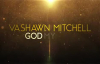 VaShawn Mitchell  God My God LiveLyric Video