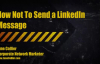 Marketers_ How Not to Send A LinkedIn Inmail Message.mp4