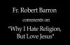 Bishop Barron on Why I Hate Religion, But Love Jesus.flv