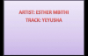 YEYUSHA- ESTHER MBITHI NEW 2014 MUSIC.mp4