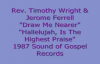 Rev. Timothy Wright & Jerome Ferrell - Draw Me Nearer.flv