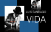 LUIS SANTIAGO CD VIDA Completo.mp4