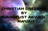 christian dressing BY Evangelist Akwasi Awuah