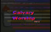 Calvary Worship - Sis Vision Ezenwakwo Pt 4