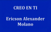 CREO EN TI - Ericson Alexander Molano.mp4