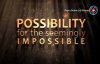 Promo - Possibility for the Seemingly Impossible.mp4