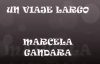 Marcela Gandara Un Viaje Largo.mp4